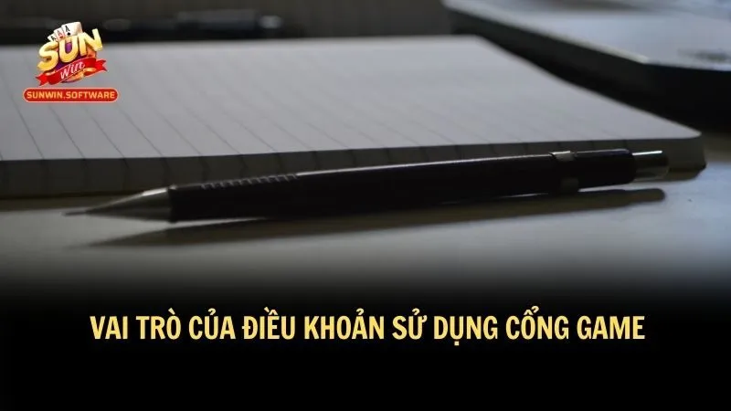 Điều Khoản Sử Dụng - Quy Định Cần Biết Cho Người Chơi 1 Vai trò của điều khoản sử dụng cổng game rất quan trọng